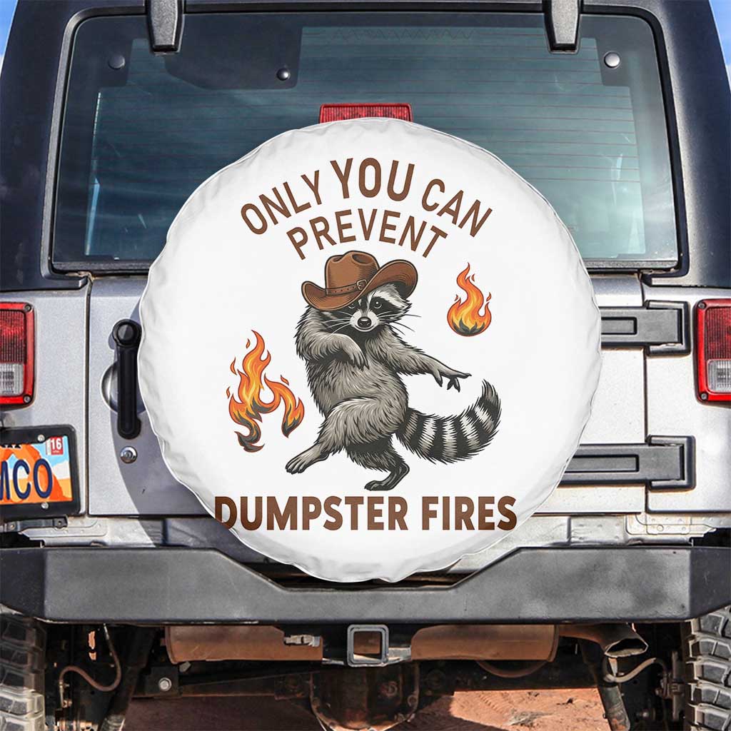 Only You Can Prevent Dumpster Fires Spare Tire Cover Funny Raccoon Sarcastic Humor