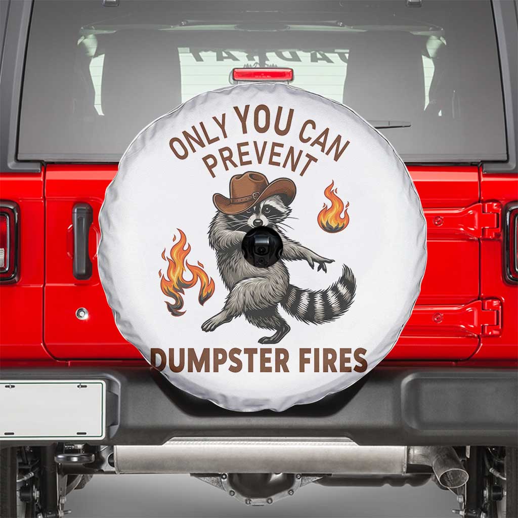 Only You Can Prevent Dumpster Fires Spare Tire Cover Funny Raccoon Sarcastic Humor