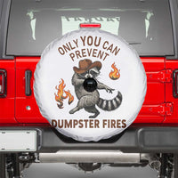 Only You Can Prevent Dumpster Fires Spare Tire Cover Funny Raccoon Sarcastic Humor