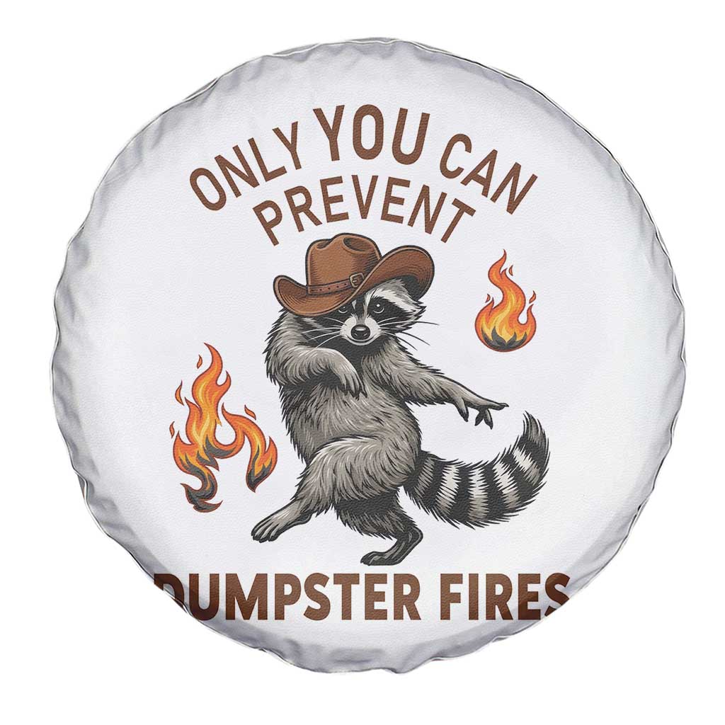 Only You Can Prevent Dumpster Fires Spare Tire Cover Funny Raccoon Sarcastic Humor