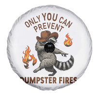 Only You Can Prevent Dumpster Fires Spare Tire Cover Funny Raccoon Sarcastic Humor