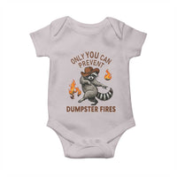 Only You Can Prevent Dumpster Fires Baby Onesie Funny Raccoon Sarcastic Humor