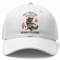 Only You Can Prevent Dumpster Fires Baseball Cap Funny Raccoon Sarcastic Humor