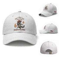 Only You Can Prevent Dumpster Fires Baseball Cap Funny Raccoon Sarcastic Humor