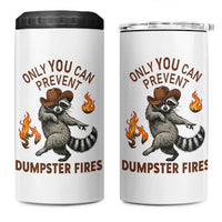 Only You Can Prevent Dumpster Fires 4 in 1 Can Cooler Tumbler Funny Raccoon Sarcastic Humor
