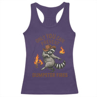 Only You Can Prevent Dumpster Fires Racerback Tank Top Funny Raccoon Sarcastic Humor