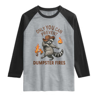 Only You Can Prevent Dumpster Fires Raglan Shirt Funny Raccoon Sarcastic Humor