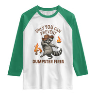 Only You Can Prevent Dumpster Fires Raglan Shirt Funny Raccoon Sarcastic Humor