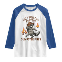 Only You Can Prevent Dumpster Fires Raglan Shirt Funny Raccoon Sarcastic Humor