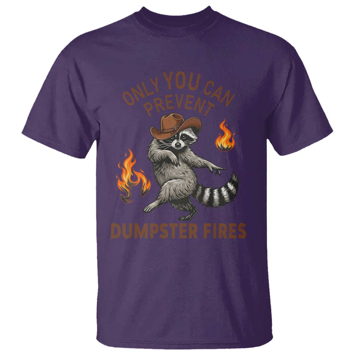 Only You Can Prevent Dumpster Fires T Shirt Funny Raccoon Sarcastic Humor