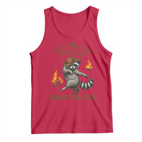 Only You Can Prevent Dumpster Fires Tank Top Funny Raccoon Sarcastic Humor