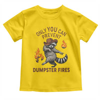 Only You Can Prevent Dumpster Fires Toddler T Shirt Funny Raccoon Sarcastic Humor