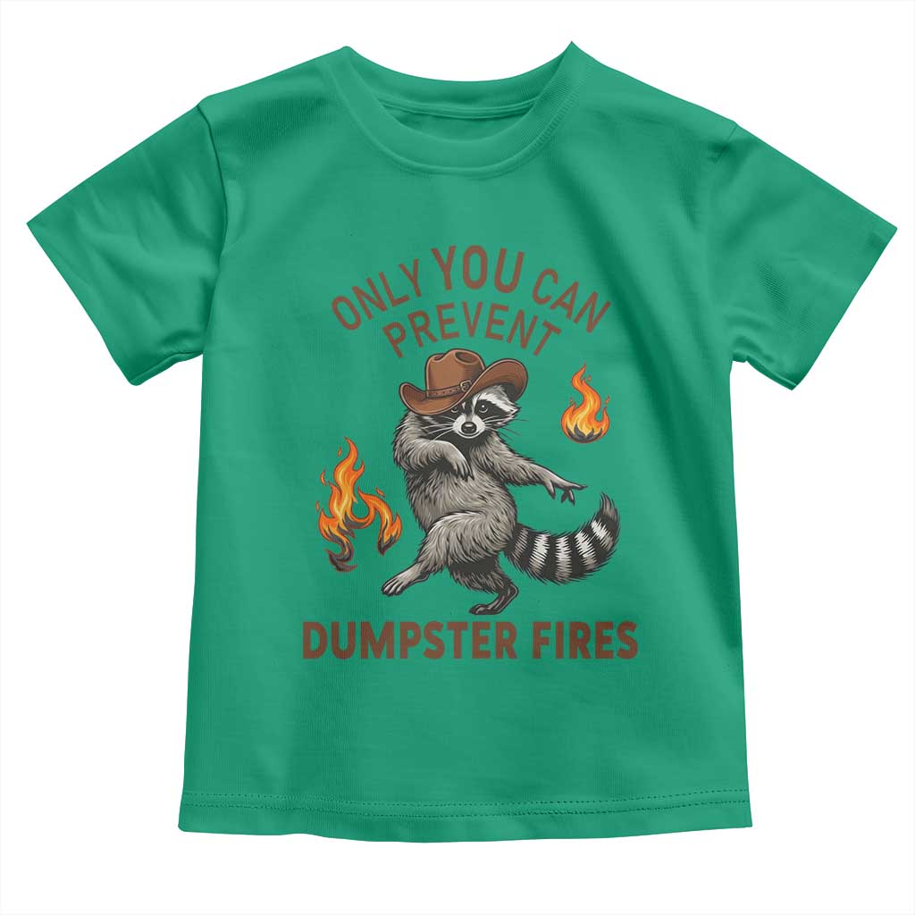 Only You Can Prevent Dumpster Fires Toddler T Shirt Funny Raccoon Sarcastic Humor