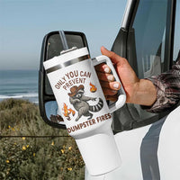Only You Can Prevent Dumpster Fires Tumbler With Handle Funny Raccoon Sarcastic Humor