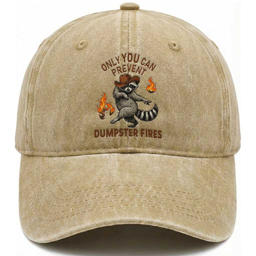 Only You Can Prevent Dumpster Fires Washed Cotton Baseball Cap Funny Raccoon Sarcastic Humor