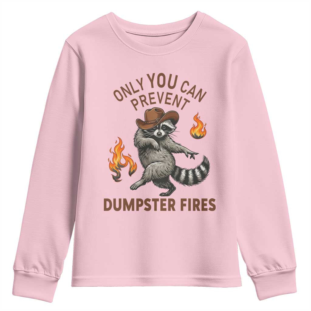 Only You Can Prevent Dumpster Fires Youth Sweatshirt Funny Raccoon Sarcastic Humor