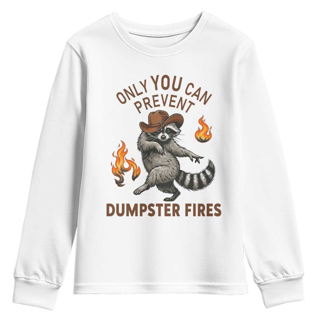Only You Can Prevent Dumpster Fires Youth Sweatshirt Funny Raccoon Sarcastic Humor