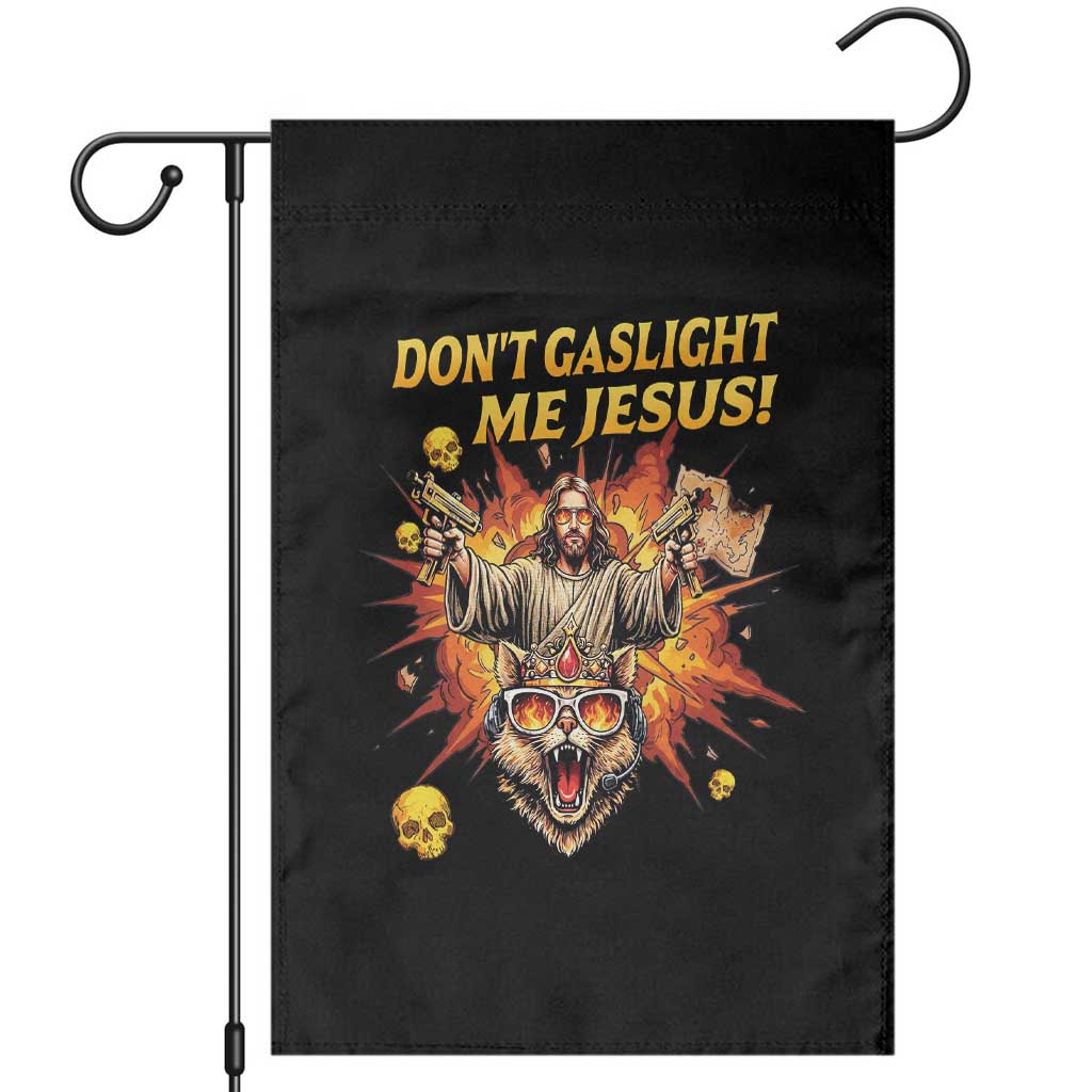 Don't Gaslight Me Jesus Garden Flag Funny Princess Cat Sci-Fi Book Lover