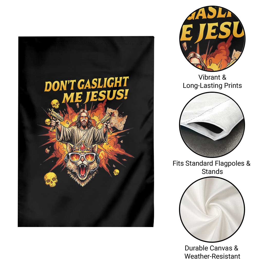 Don't Gaslight Me Jesus Garden Flag Funny Princess Cat Sci-Fi Book Lover