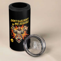 Don't Gaslight Me Jesus 4 in 1 Can Cooler Tumbler Funny Princess Cat Sci-Fi Book Lover