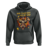 Don't Gaslight Me Jesus Hoodie Funny Princess Cat Sci-Fi Book Lover