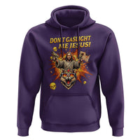 Don't Gaslight Me Jesus Hoodie Funny Princess Cat Sci-Fi Book Lover