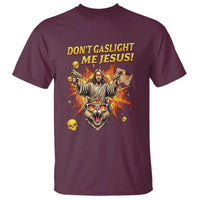 Don't Gaslight Me Jesus T Shirt Funny Princess Cat Sci-Fi Book Lover
