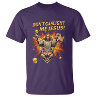 Don't Gaslight Me Jesus T Shirt Funny Princess Cat Sci-Fi Book Lover