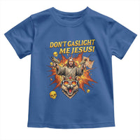 Don't Gaslight Me Jesus Toddler T Shirt Princess Donut and Mongo Sci-fi Meme