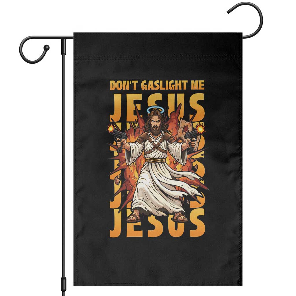 Don't Gaslight Me Jesus Garden Flag Funny Princess Cat Christian Meme
