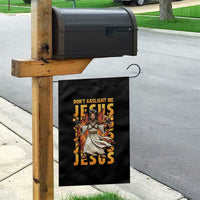 Don't Gaslight Me Jesus Garden Flag Funny Princess Cat Christian Meme