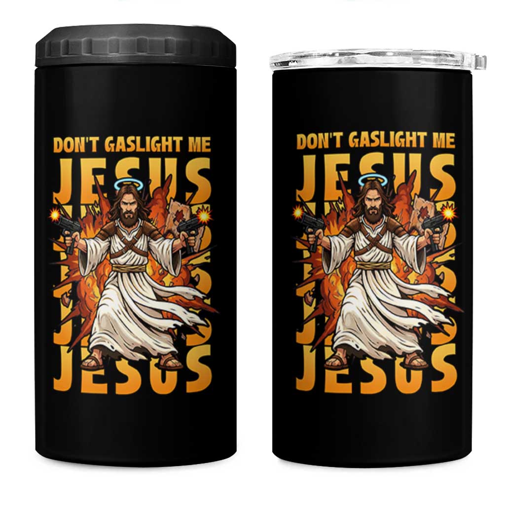 Don't Gaslight Me Jesus 4 in 1 Can Cooler Tumbler Funny Princess Cat Christian Meme