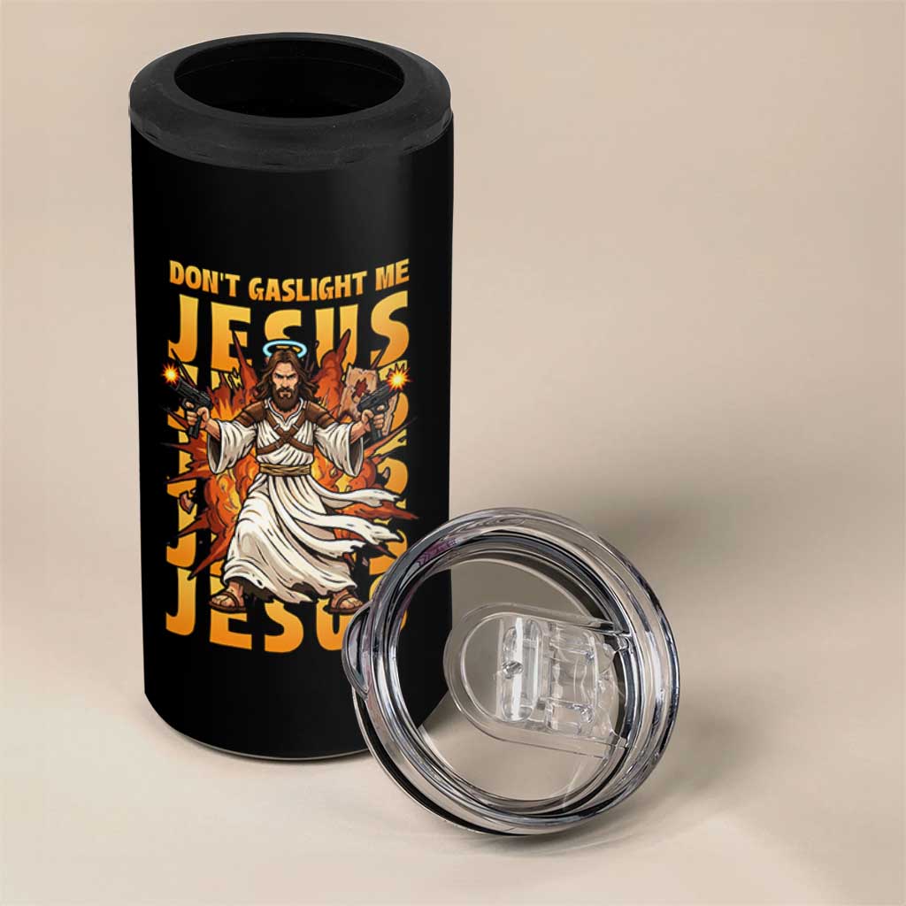 Don't Gaslight Me Jesus 4 in 1 Can Cooler Tumbler Funny Princess Cat Christian Meme