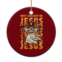 Don't Gaslight Me Jesus Ceramic Ornament Funny Princess Cat Christian Meme