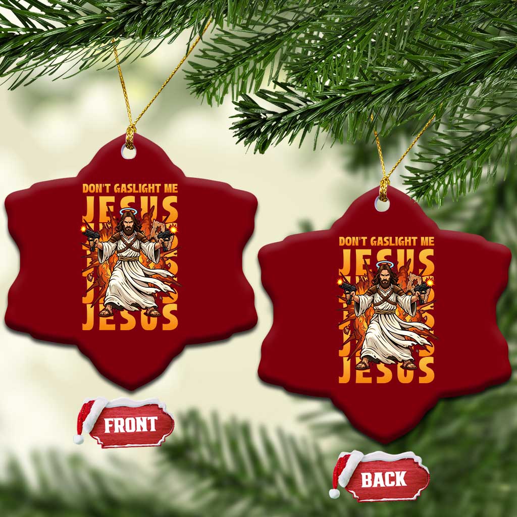 Don't Gaslight Me Jesus Ceramic Ornament Funny Princess Cat Christian Meme