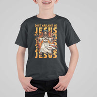 Don't Gaslight Me Jesus T Shirt For Kid Funny Princess Cat Christian Meme