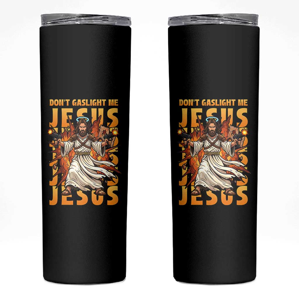 Don't Gaslight Me Jesus Skinny Tumbler Funny Princess Cat Christian Meme