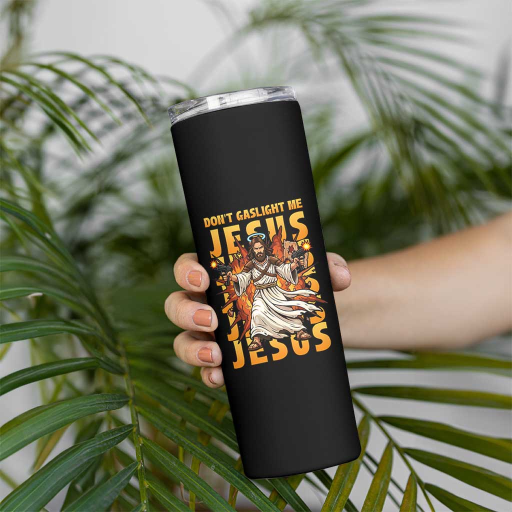 Don't Gaslight Me Jesus Skinny Tumbler Funny Princess Cat Christian Meme