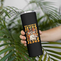 Don't Gaslight Me Jesus Skinny Tumbler Funny Princess Cat Christian Meme