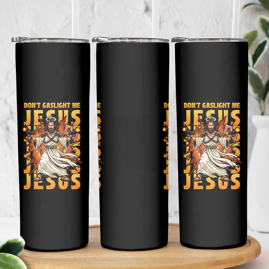 Don't Gaslight Me Jesus Skinny Tumbler Funny Princess Cat Christian Meme