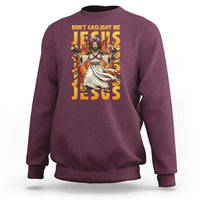 Don't Gaslight Me Jesus Sweatshirt Funny Princess Cat Christian Meme
