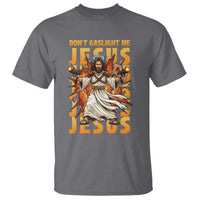 Don't Gaslight Me Jesus T Shirt Funny Princess Cat Christian Meme