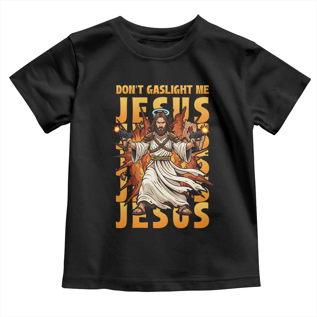 Don't Gaslight Me Jesus Toddler T Shirt Funny Princess Donut Cat Christian Meme