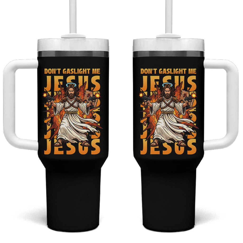 Don't Gaslight Me Jesus Tumbler With Handle Funny Princess Cat Christian Meme