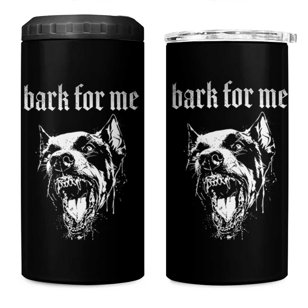 Bark For Me 4 in 1 Can Cooler Tumbler Gothic Dog Graphic