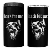 Bark For Me 4 in 1 Can Cooler Tumbler Gothic Dog Graphic