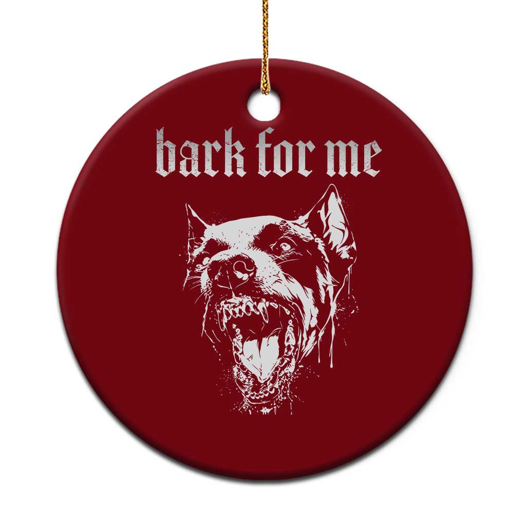 Bark For Me Ceramic Ornament Gothic Dog Graphic