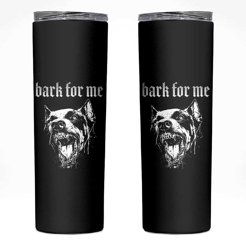Bark For Me Skinny Tumbler Gothic Dog Graphic