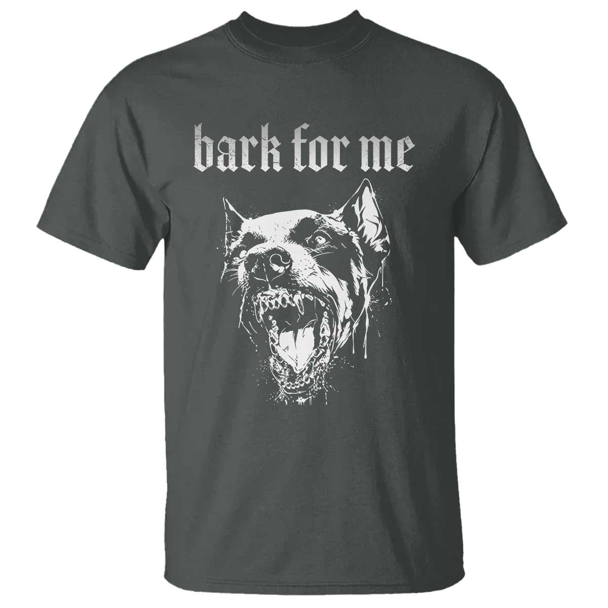 Bark For Me T Shirt Gothic Dog Graphic