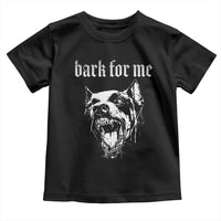 Bark For Me Toddler T Shirt Gothic Dog Graphic
